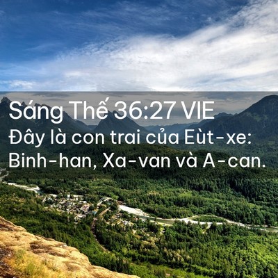 Picture 02 - Sáng Thế 36:27 VIE - Đây là con trai của Eùt-xe: Binh-han, - Bible Verse Picture