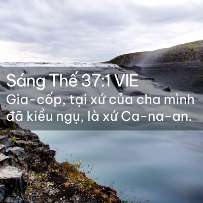 Picture 02 - Sáng Thế 37:1 VIE - Gia-cốp, tại xứ của cha mình đã kiều - Bible Verse Picture