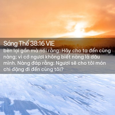 Picture 02 - Sáng Thế 38:16 VIE - bèn lại gần mà nói rằng: Hãy cho ta - Bible Verse Picture