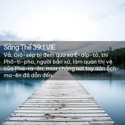 Picture 02 - Sáng Thế 39:1 VIE - Vả, Giô-sép bị đem qua xứ Ê-díp-tô, - Bible Verse Picture