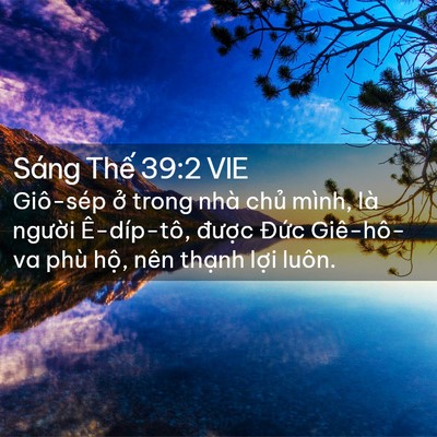 Picture 02 - Sáng Thế 39:2 VIE - Giô-sép ở trong nhà chủ mình, là - Bible Verse Picture