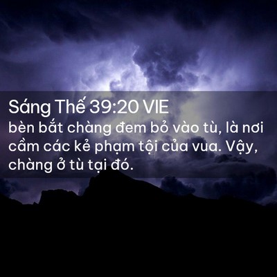 Picture 02 - Sáng Thế 39:20 VIE - bèn bắt chàng đem bỏ vào tù, là nơi - Bible Verse Picture