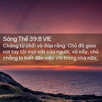 Picture 02 - Sáng Thế 39:8 VIE - Chàng từ chối và đáp rằng: Chủ đã - Bible Verse Picture