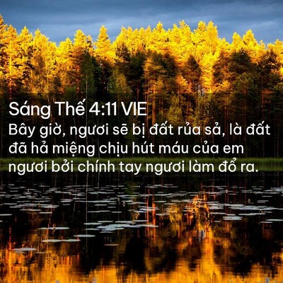 Picture 02 - Sáng Thế 4:11 VIE - Bây giờ, ngươi sẽ bị đất rủa sả, - Bible Verse Picture