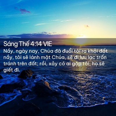 Picture 02 - Sáng Thế 4:14 VIE - Nầy, ngày nay, Chúa đã đuổi tôi ra - Bible Verse Picture
