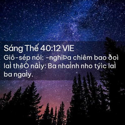 Picture 02 - Sáng Thế 40:12 VIE - Giô-sép nói: -nghiÞa chiêm bao ðoì laÌ - Bible Verse Picture