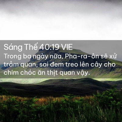 Picture 02 - Sáng Thế 40:19 VIE - Trong ba ngày nữa, Pha-ra-ôn sẽ xử trảm - Bible Verse Picture