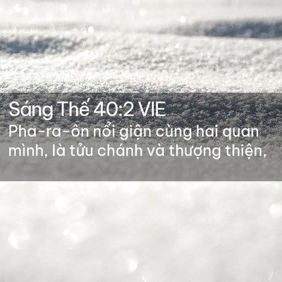 Picture 02 - Sáng Thế 40:2 VIE - Pha-ra-ôn nổi giận cùng hai quan mình, là - Bible Verse Picture