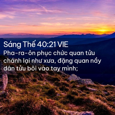 Picture 02 - Sáng Thế 40:21 VIE - Pha-ra-ôn phục chức quan tửu chánh lại - Bible Verse Picture