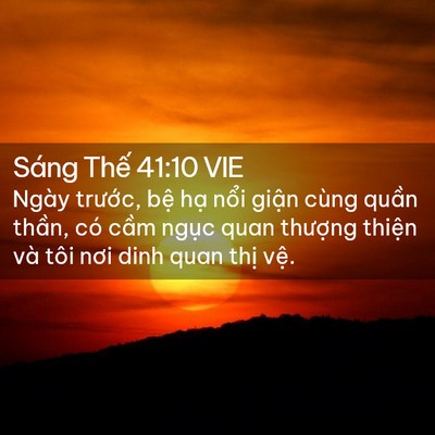 Picture 02 - Sáng Thế 41:10 VIE - Ngày trước, bệ hạ nổi giận cùng - Bible Verse Picture