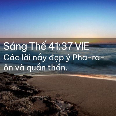Picture 02 - Sáng Thế 41:37 VIE - Các lời nầy đẹp ý Pha-ra-ôn và quần - Bible Verse Picture