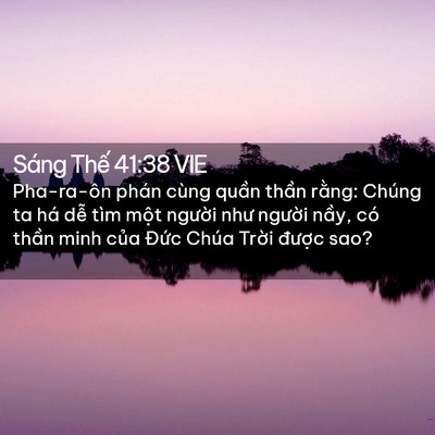 Picture 02 - Sáng Thế 41:38 VIE - Pha-ra-ôn phán cùng quần thần rằng: - Bible Verse Picture