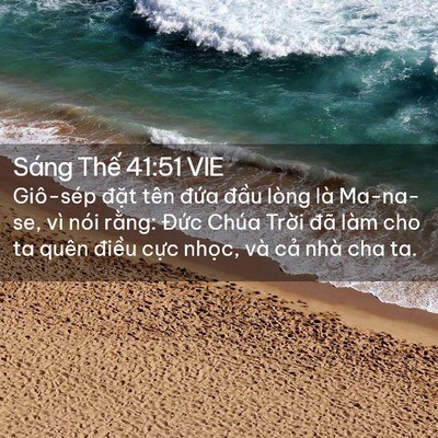 Picture 02 - Sáng Thế 41:51 VIE - Giô-sép đặt tên đứa đầu lòng là - Bible Verse Picture