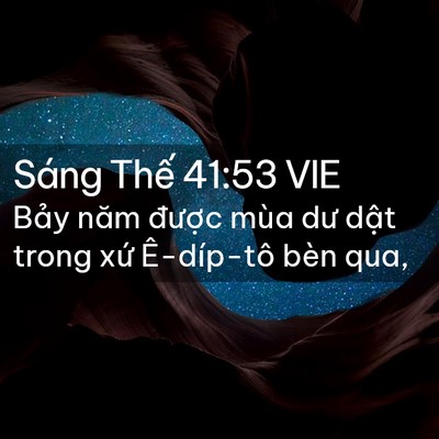 Picture 02 - Sáng Thế 41:53 VIE - Bảy năm được mùa dư dật trong xứ - Bible Verse Picture