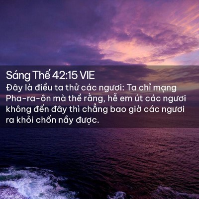 Picture 02 - Sáng Thế 42:15 VIE - Đây là điều ta thử các ngươi: Ta chỉ - Bible Verse Picture