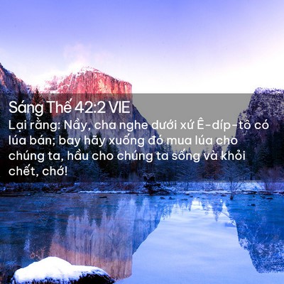 Picture 02 - Sáng Thế 42:2 VIE - Lại rằng: Nầy, cha nghe dưới xứ - Bible Verse Picture
