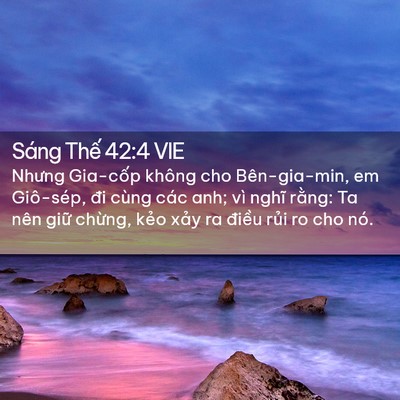 Picture 02 - Sáng Thế 42:4 VIE - Nhưng Gia-cốp không cho Bên-gia-min, em - Bible Verse Picture
