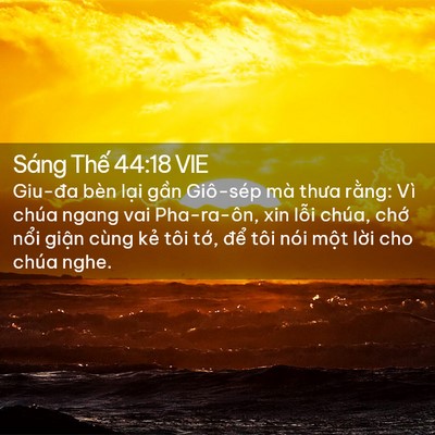 Picture 02 - Sáng Thế 44:18 VIE - Giu-đa bèn lại gần Giô-sép mà thưa - Bible Verse Picture