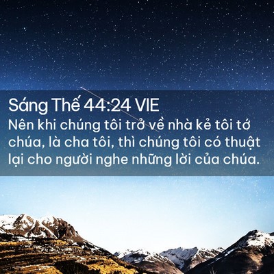Picture 02 - Sáng Thế 44:24 VIE - Nên khi chúng tôi trở về nhà kẻ tôi - Bible Verse Picture