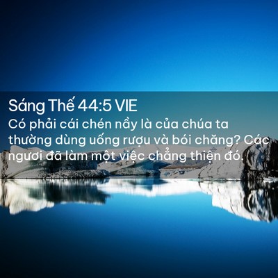 Picture 02 - Sáng Thế 44:5 VIE - Có phải cái chén nầy là của chúa ta - Bible Verse Picture