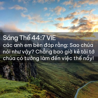 Picture 02 - Sáng Thế 44:7 VIE - các anh em bèn đáp rằng: Sao chúa nói - Bible Verse Picture