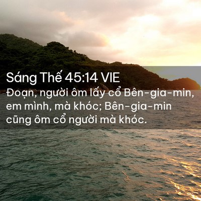 Picture 02 - Sáng Thế 45:14 VIE - Đoạn, người ôm lấy cổ Bên-gia-min, em - Bible Verse Picture