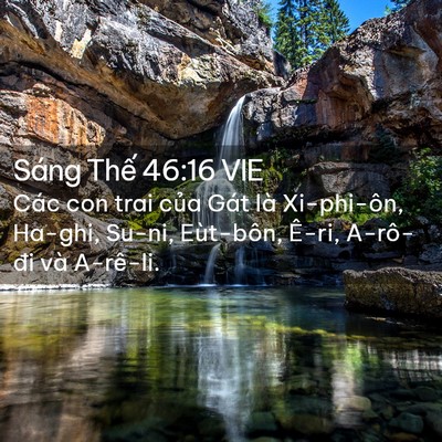 Picture 02 - Sáng Thế 46:16 VIE - Các con trai của Gát là Xi-phi-ôn, Ha-ghi, - Bible Verse Picture
