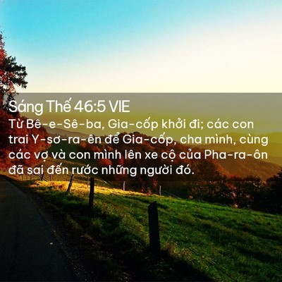 Picture 02 - Sáng Thế 46:5 VIE - Từ Bê-e-Sê-ba, Gia-cốp khởi đi; các con - Bible Verse Picture