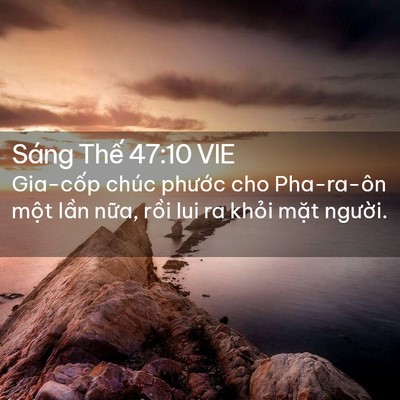 Picture 02 - Sáng Thế 47:10 VIE - Gia-cốp chúc phước cho Pha-ra-ôn một - Bible Verse Picture