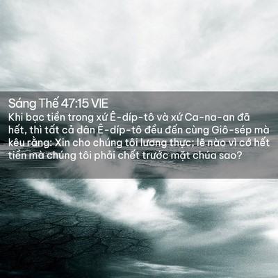 Picture 02 - Sáng Thế 47:15 VIE - Khi bạc tiền trong xứ Ê-díp-tô và xứ - Bible Verse Picture