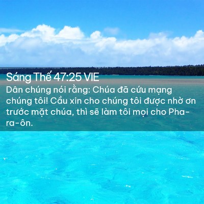 Picture 02 - Sáng Thế 47:25 VIE - Dân chúng nói rằng: Chúa đã cứu mạng - Bible Verse Picture