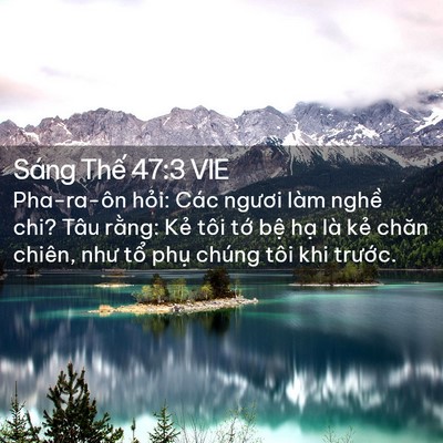 Picture 02 - Sáng Thế 47:3 VIE - Pha-ra-ôn hỏi: Các ngươi làm nghề chi? - Bible Verse Picture