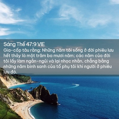 Picture 02 - Sáng Thế 47:9 VIE - Gia-cốp tâu rằng: Những năm tôi sống - Bible Verse Picture