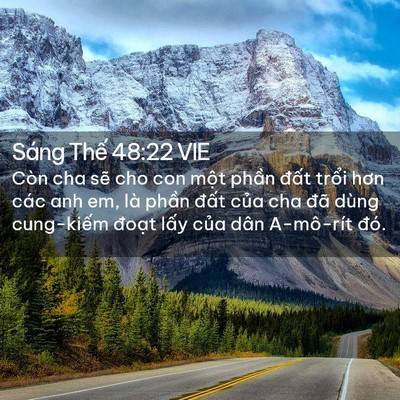 Picture 02 - Sáng Thế 48:22 VIE - Còn cha sẽ cho con một phần đất trổi - Bible Verse Picture