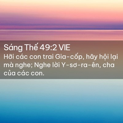 Picture 02 - Sáng Thế 49:2 VIE - Hỡi các con trai Gia-cốp, hãy hội lại - Bible Verse Picture