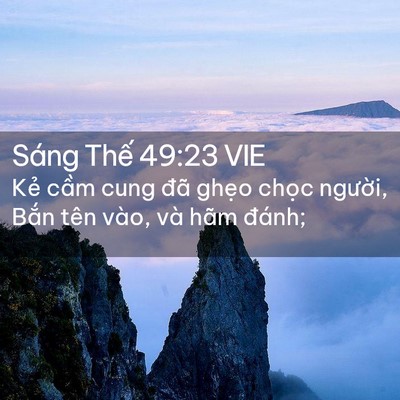 Picture 02 - Sáng Thế 49:23 VIE - Kẻ cầm cung đã ghẹo chọc người, - Bible Verse Picture