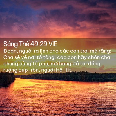 Picture 02 - Sáng Thế 49:29 VIE - Đoạn, người ra lịnh cho các con trai mà - Bible Verse Picture