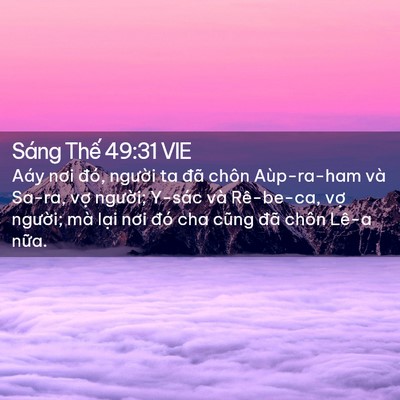 Picture 02 - Sáng Thế 49:31 VIE - Aáy nơi đó, người ta đã chôn - Bible Verse Picture