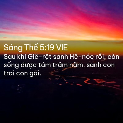 Picture 02 - Sáng Thế 5:19 VIE - Sau khi Giê-rệt sanh Hê-nóc rồi, còn - Bible Verse Picture