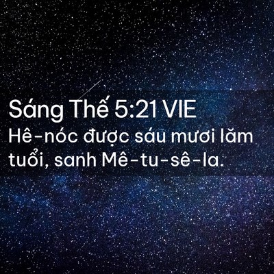 Picture 02 - Sáng Thế 5:21 VIE - Hê-nóc được sáu mươi lăm tuổi, sanh - Bible Verse Picture