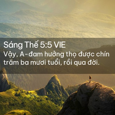 Picture 02 - Sáng Thế 5:5 VIE - Vậy, A-đam hưởng thọ được chín trăm - Bible Verse Picture