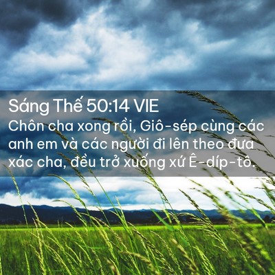 Picture 02 - Sáng Thế 50:14 VIE - Chôn cha xong rồi, Giô-sép cùng các anh em - Bible Verse Picture
