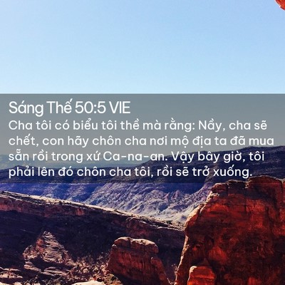 Picture 02 - Sáng Thế 50:5 VIE - Cha tôi có biểu tôi thề mà rằng: Nầy, - Bible Verse Picture