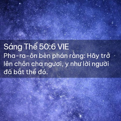 Picture 02 - Sáng Thế 50:6 VIE - Pha-ra-ôn bèn phán rằng: Hãy trở lên - Bible Verse Picture