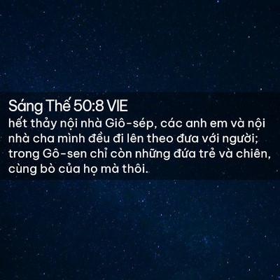 Picture 02 - Sáng Thế 50:8 VIE - hết thảy nội nhà Giô-sép, các anh em - Bible Verse Picture