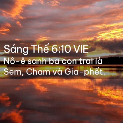 Picture 02 - Sáng Thế 6:10 VIE - Nô-ê sanh ba con trai là Sem, Cham và - Bible Verse Picture