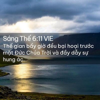 Picture 02 - Sáng Thế 6:11 VIE - Thế gian bấy giờ đều bại hoại - Bible Verse Picture