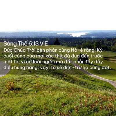 Picture 02 - Sáng Thế 6:13 VIE - Đức Chúa Trời bèn phán cùng Nô-ê - Bible Verse Picture