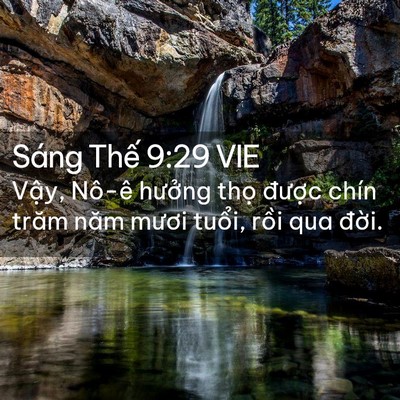 Picture 02 - Sáng Thế 9:29 VIE - Vậy, Nô-ê hưởng thọ được chín trăm - Bible Verse Picture