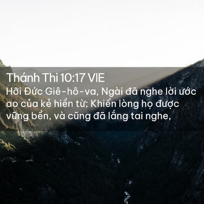 Picture 02 - Thánh Thi 10:17 VIE - Hỡi Đức Giê-hô-va, Ngài đã nghe lời - Bible Verse Picture